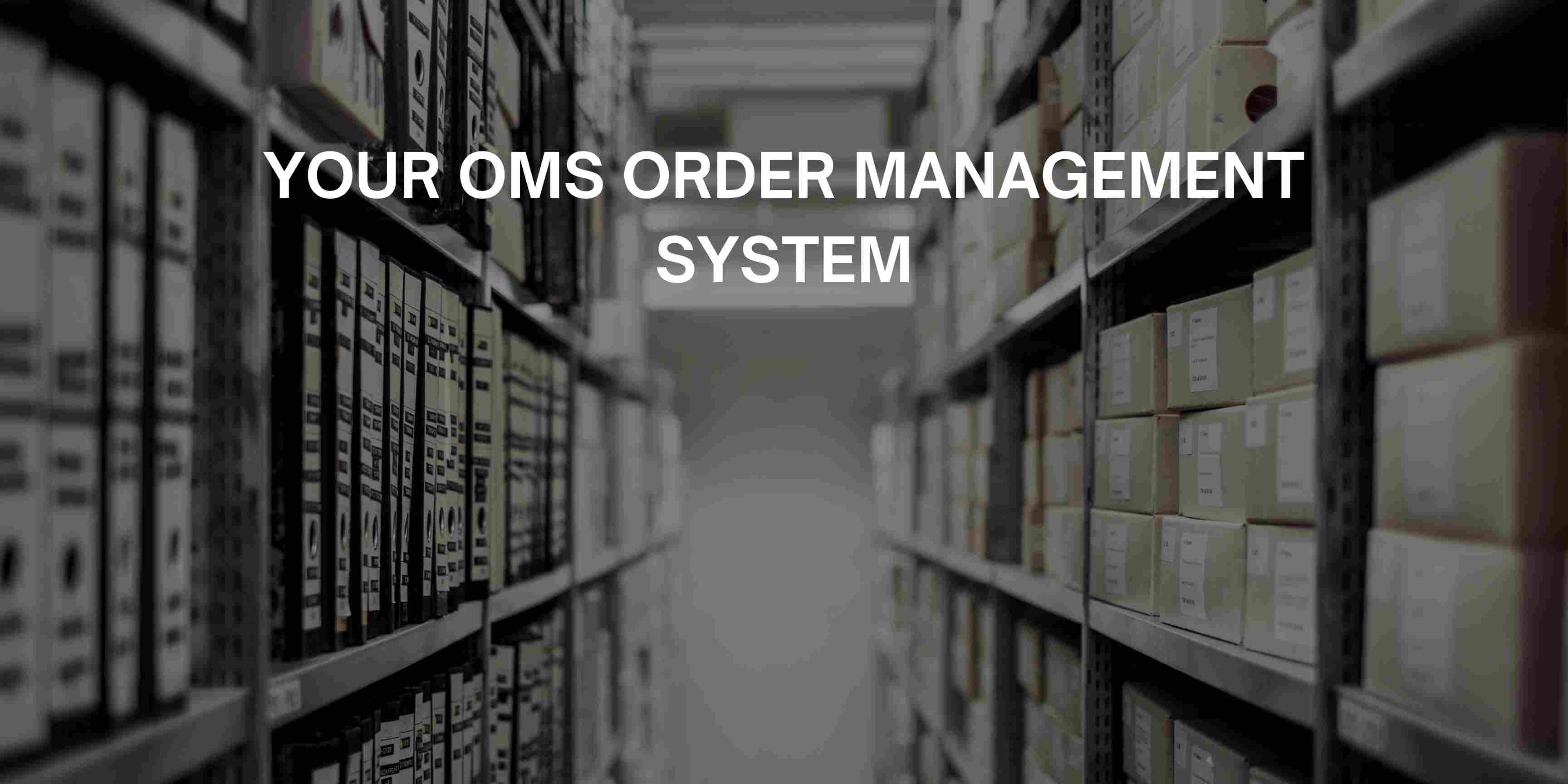 Your OMS Order Management System