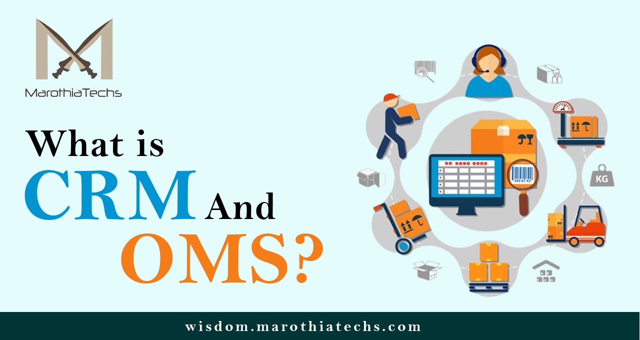 What is CRM and OMS?