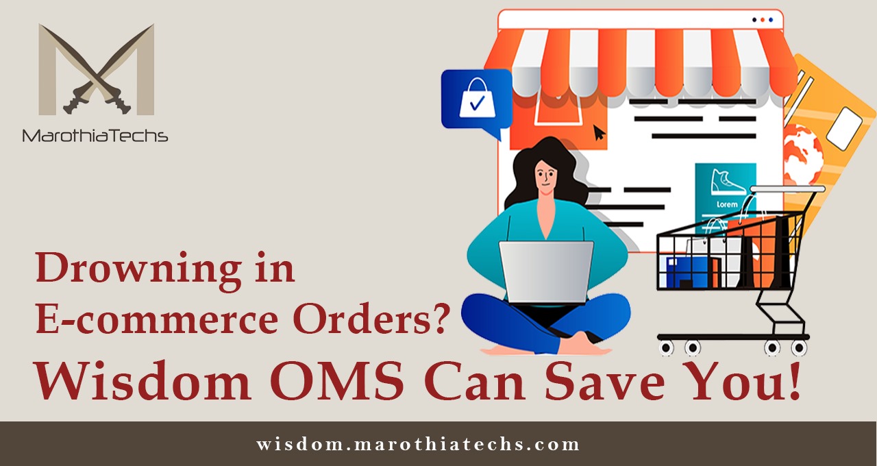 Drowning in E-commerce Orders? Wisdom OMS Can Save You!