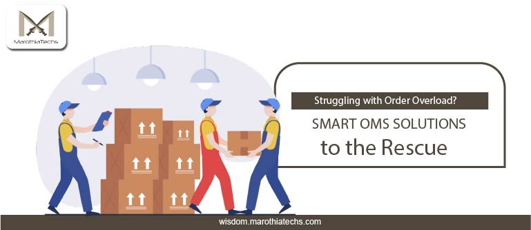 Struggling with Order Overload? Smart OMS Solutions to the Rescue