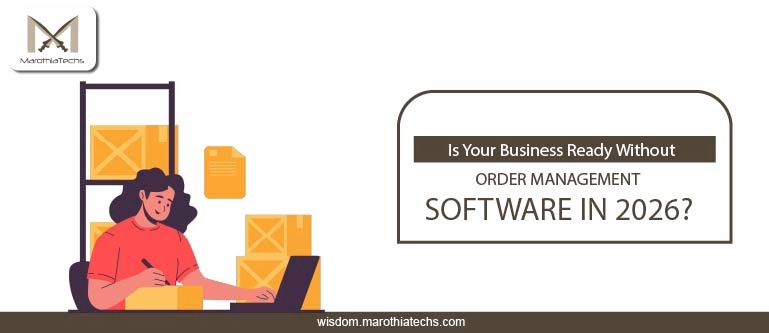 Is Your Business Ready Without Order Management Software in 2026?